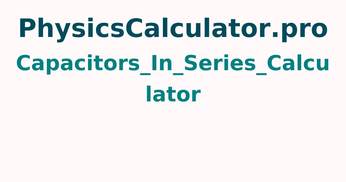 Capacitor in Series Calculator