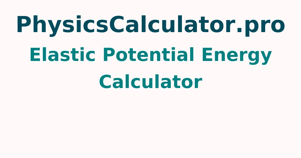 Elastic Potential Energy Calculator