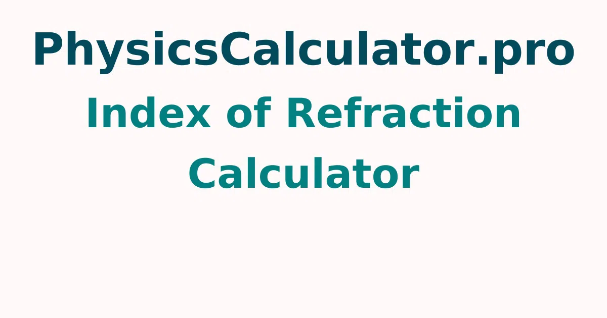 Index of Refraction Calculator