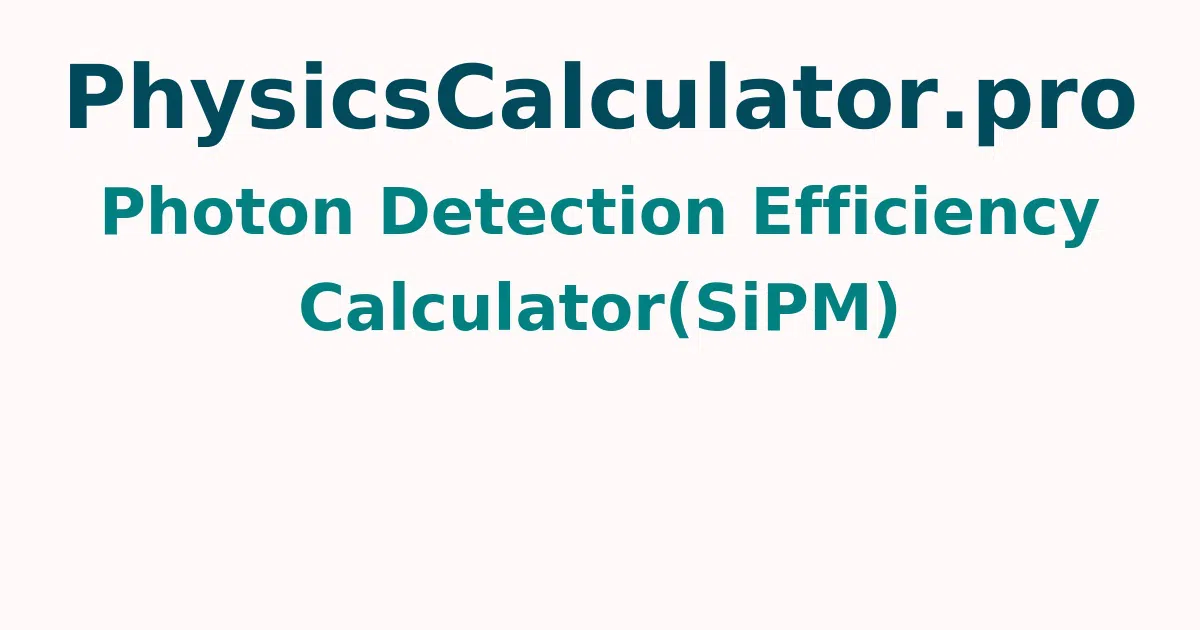 Photon Detection Efficiency Calculator(SiPM)