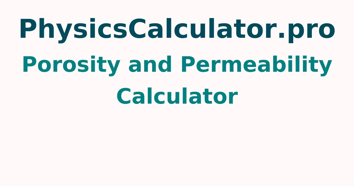 Porosity and Permeability Calculator