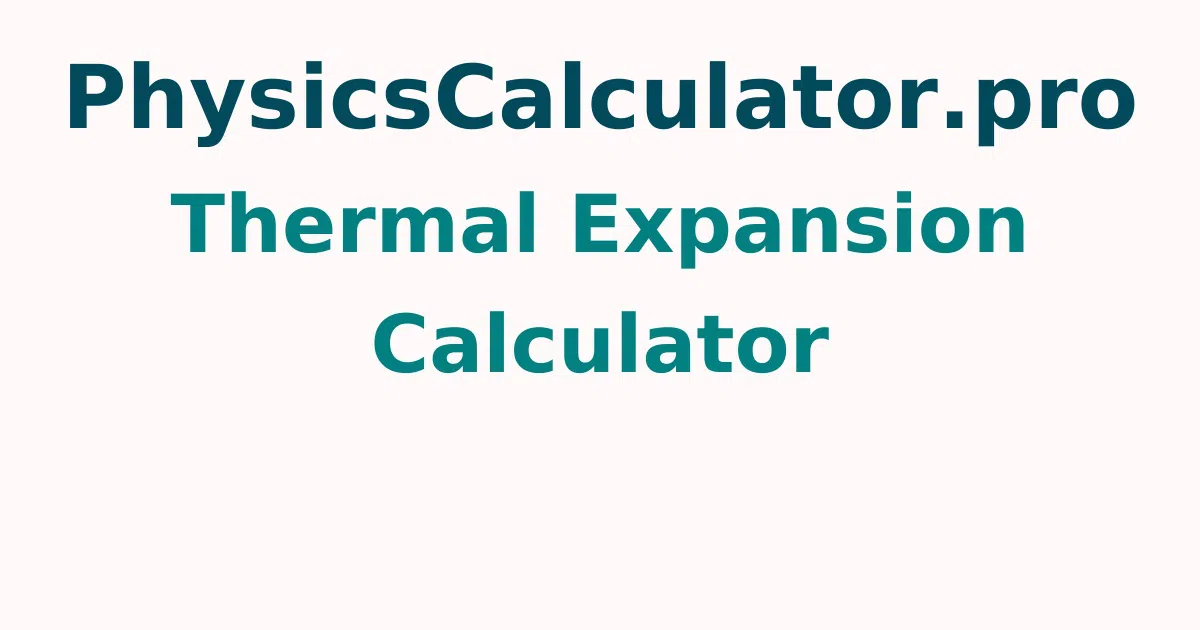 Thermal Expansion Calculator