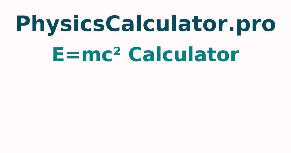 E=mc² Calculator