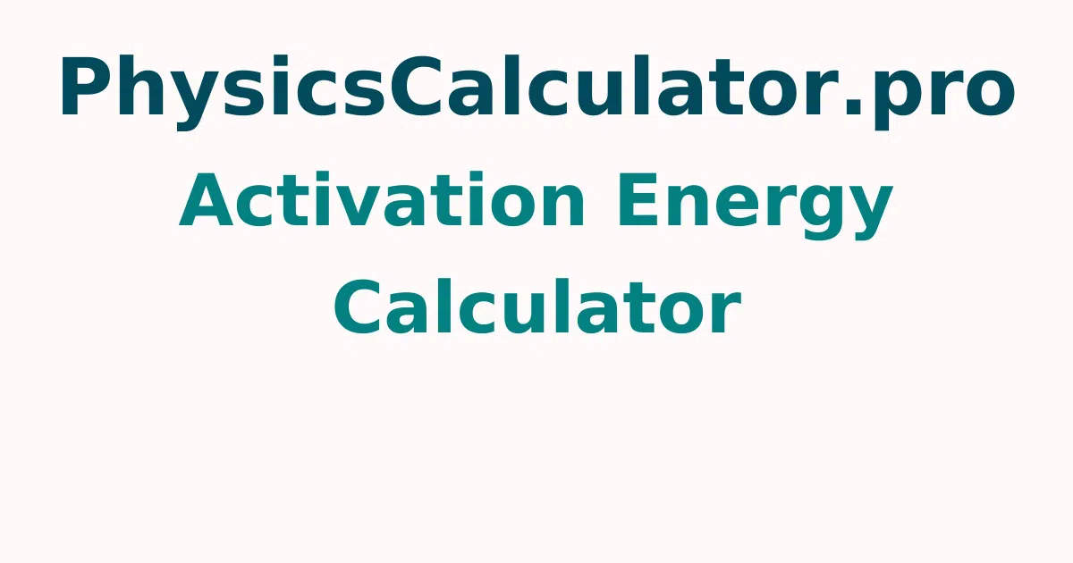 Activation Energy Calculator