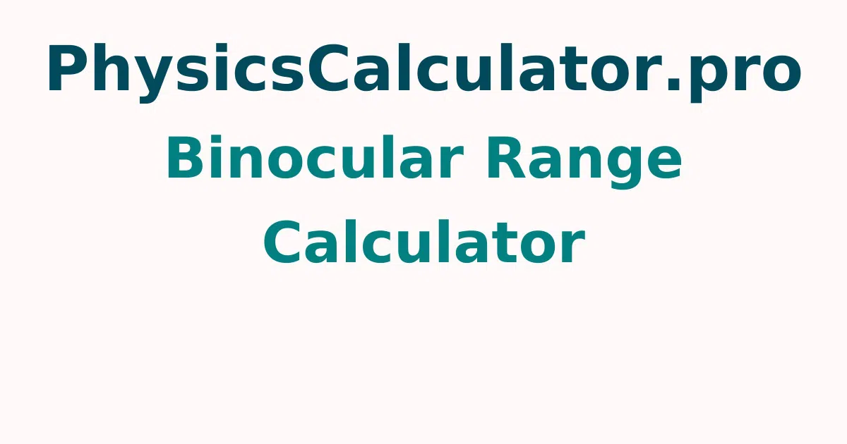 Binoculars Range Calculator