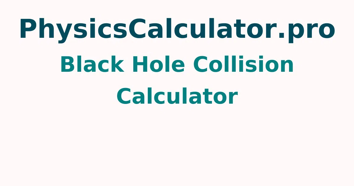 Black Hole Collision Calculator
