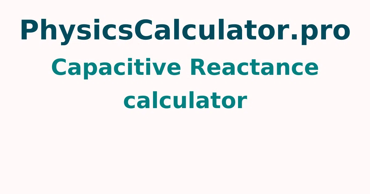 Capacitive Reactance calculator