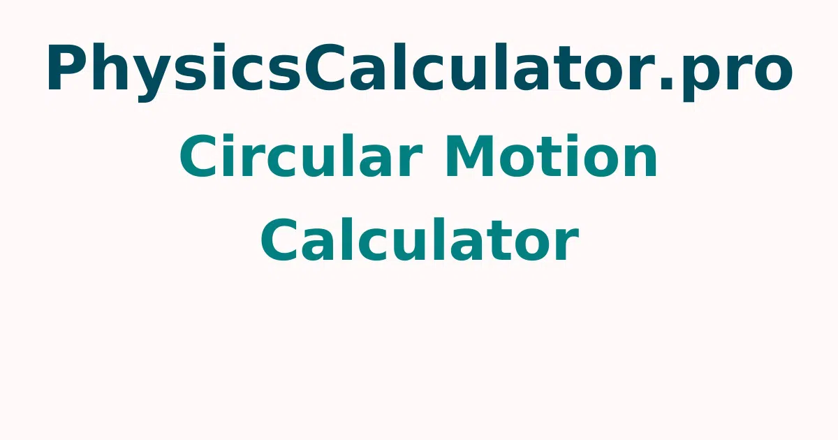 Circular Motion Calculator
