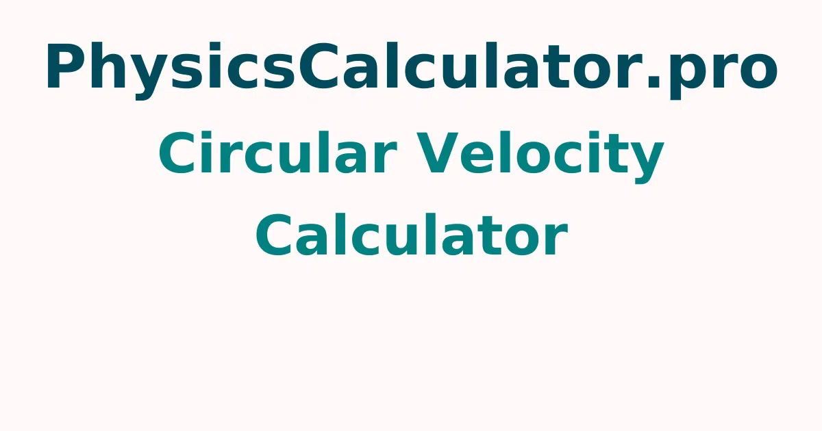 Circular Velocity Calculator
