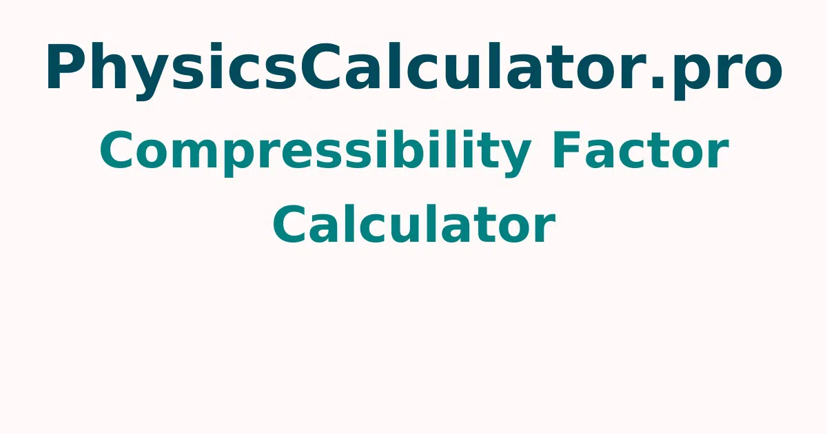 Compressibility Factor Calculator