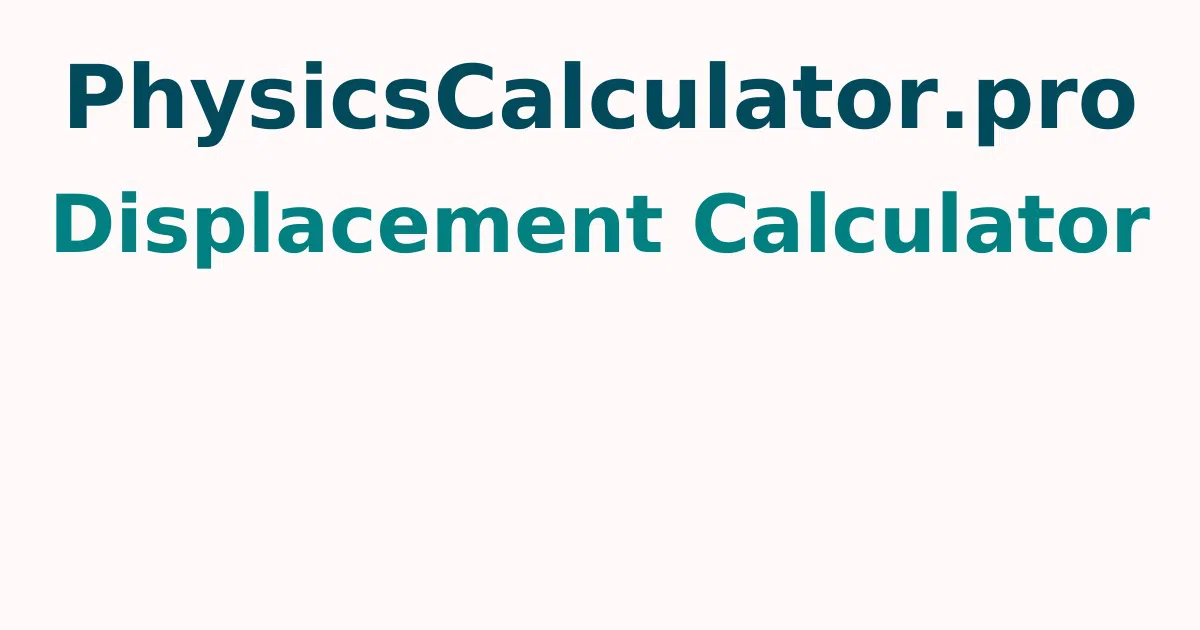 Displacement Calculator