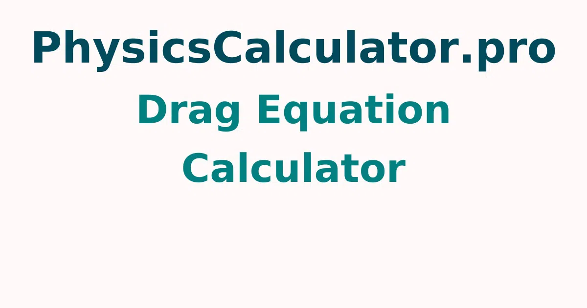 Drag Equation Calculator