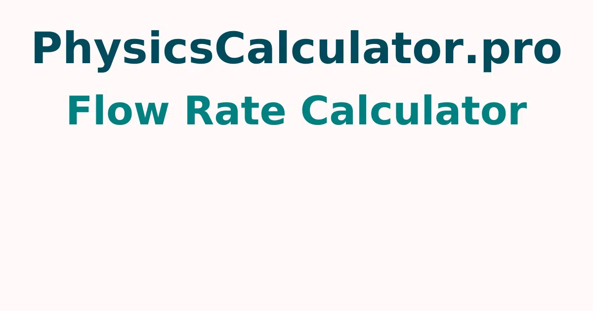Flow Rate Calculator