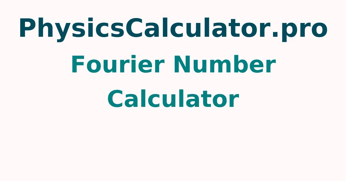 Fourier Number Calculator
