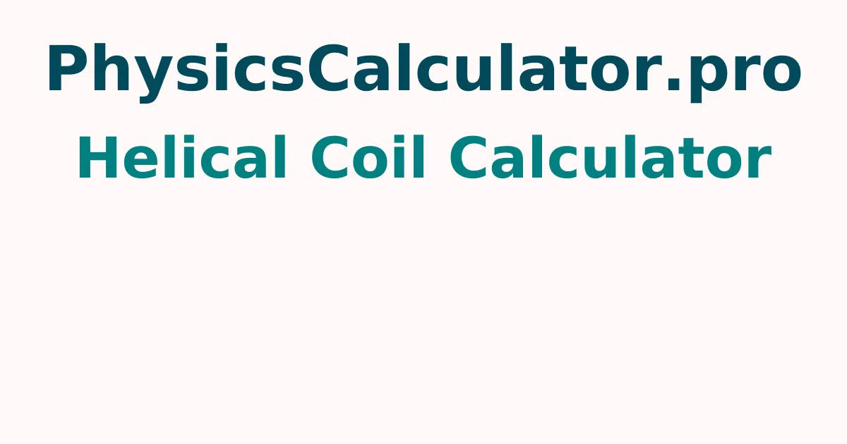 Helical Coil Calculator