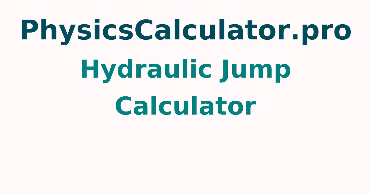 Hydraulic Jump Calculator