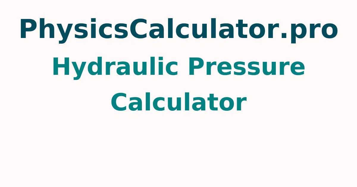 Hydraulic Pressure Calculator