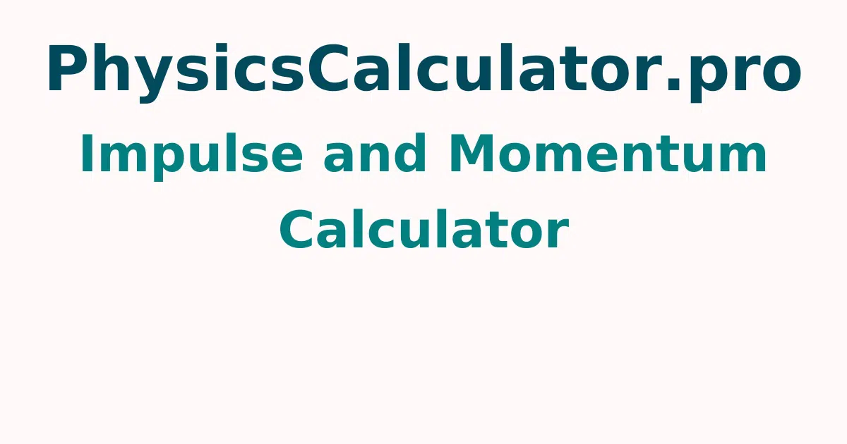 Impulse and Momentum Calculator