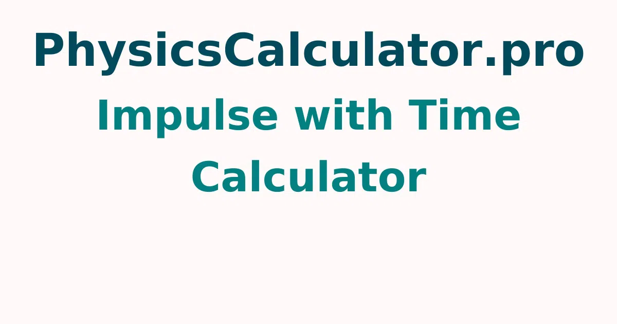 Impulse with Time Calculator