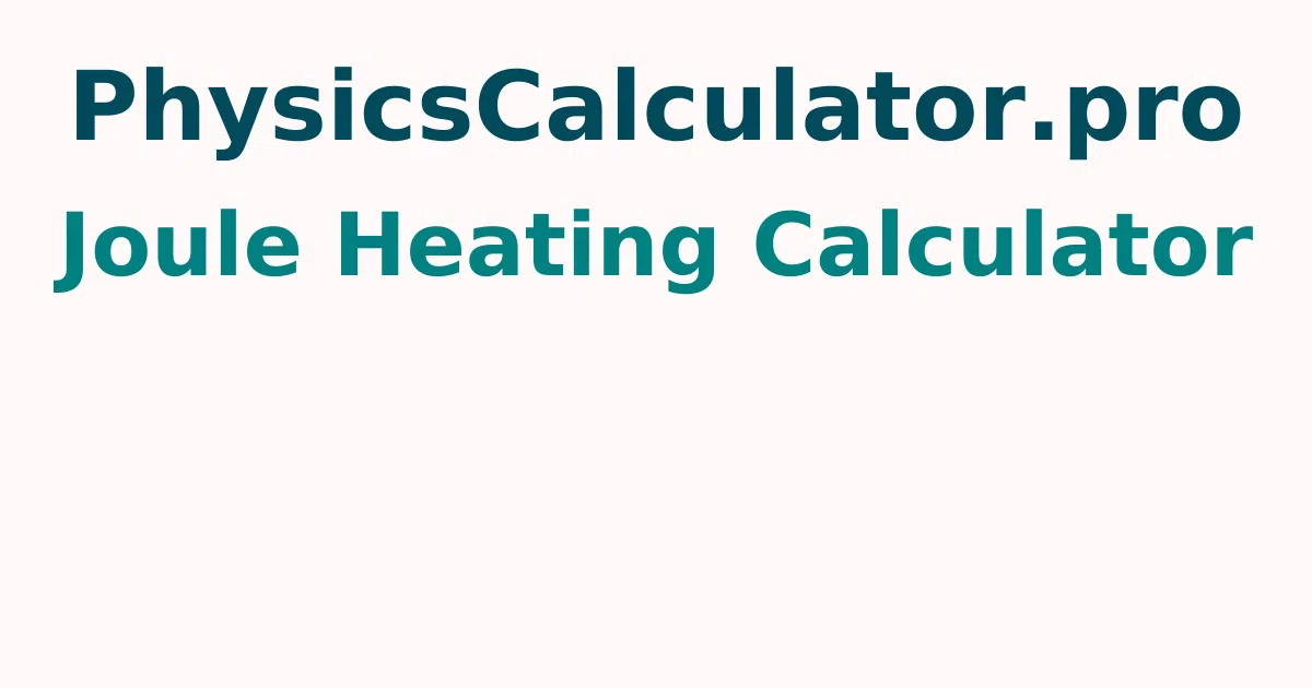Joule Heating Calculator