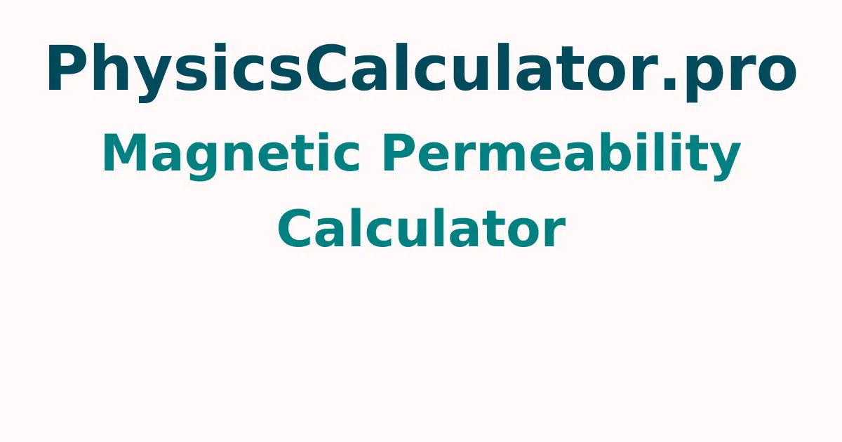 Magnetic Permeability Calculator