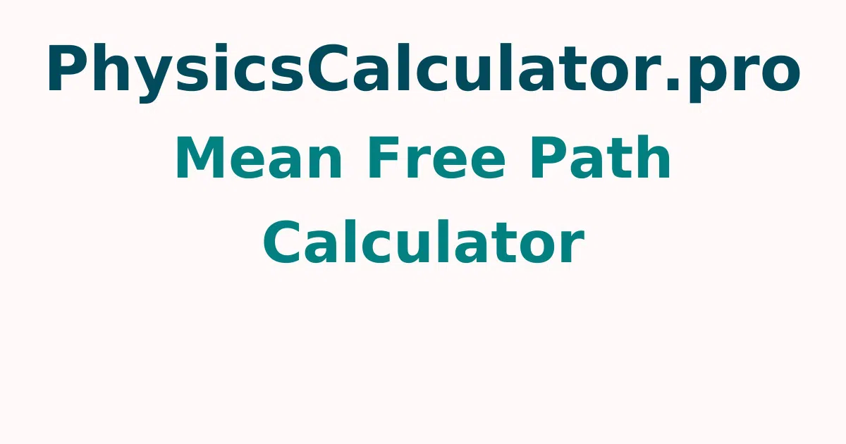 Mean Free Path Calculator