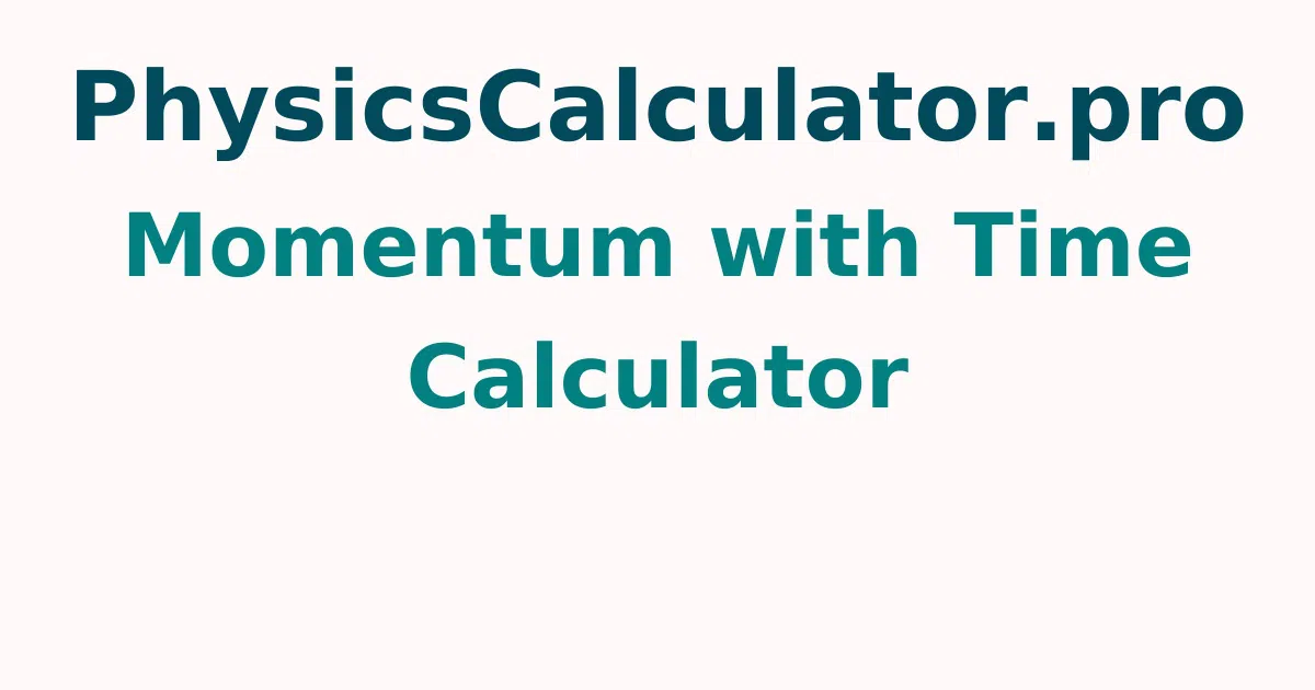 Momentum with Time Calculator