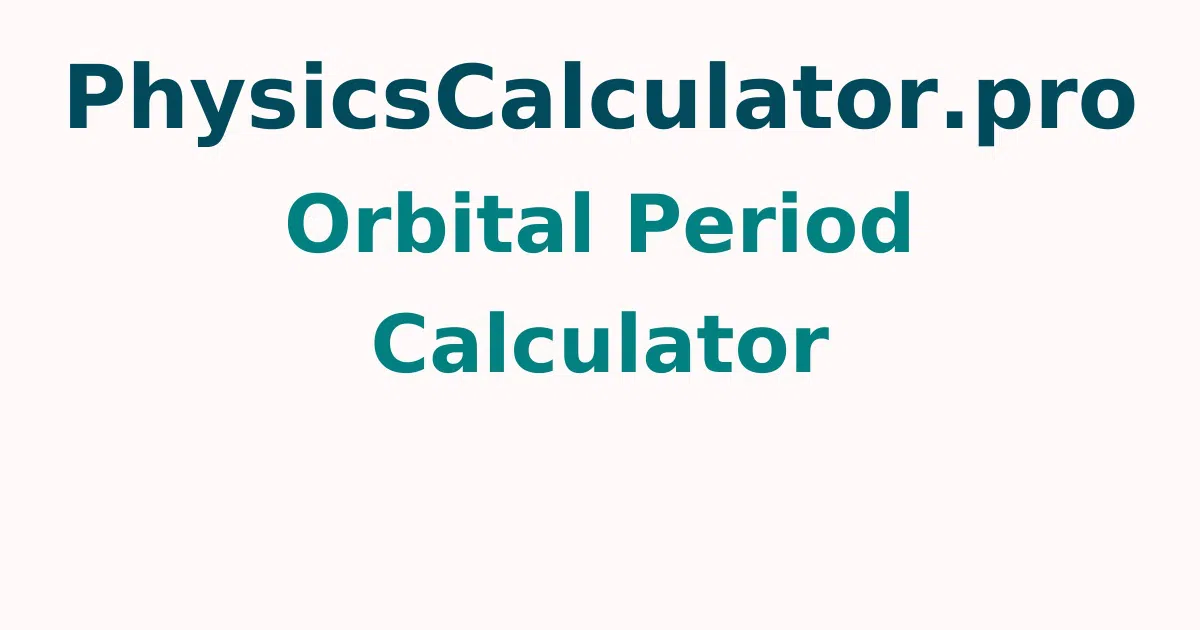Orbital Period Calculator