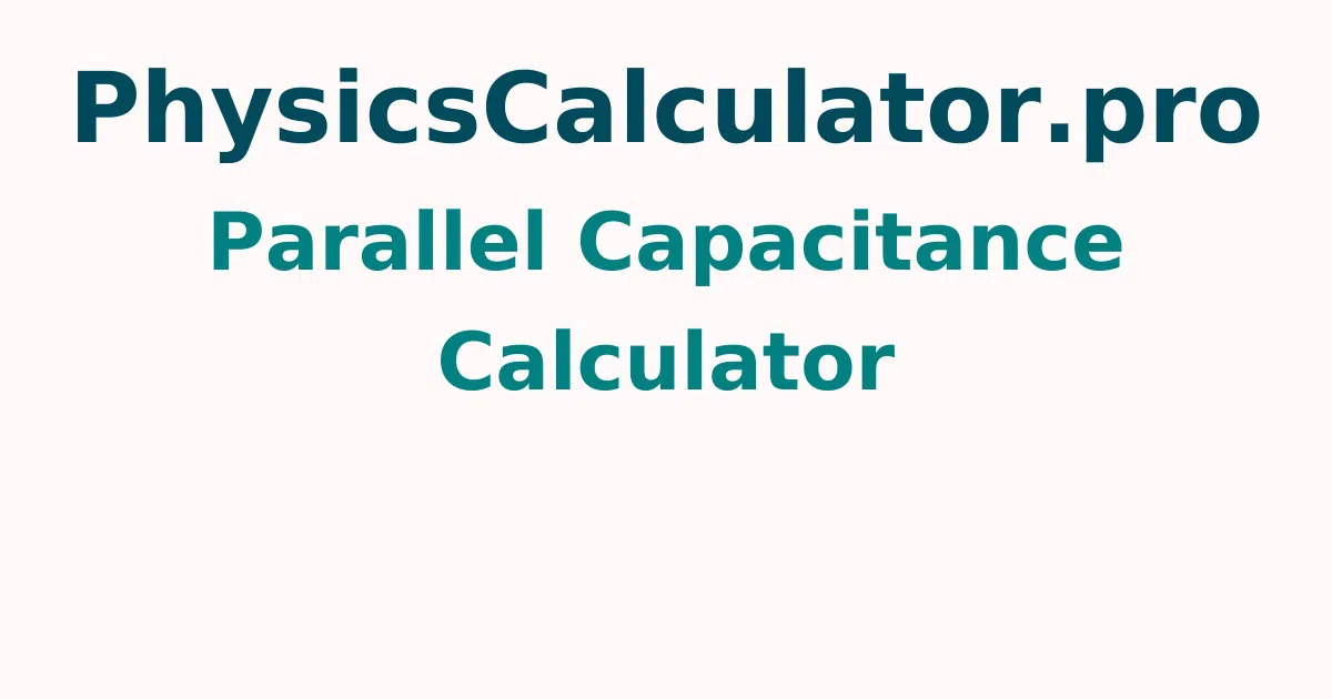 Parallel Capacitance Calculator
