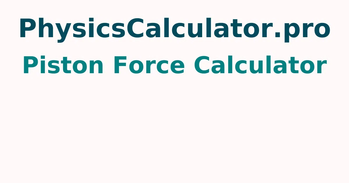 Piston Force Calculator
