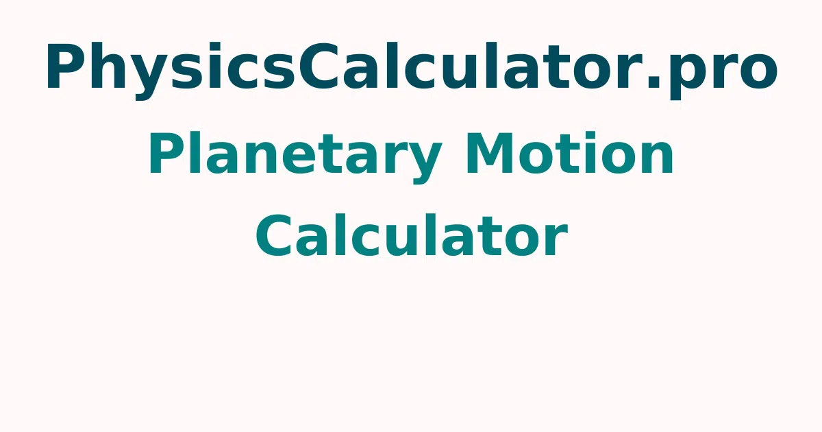 Planetary Motion Calculator