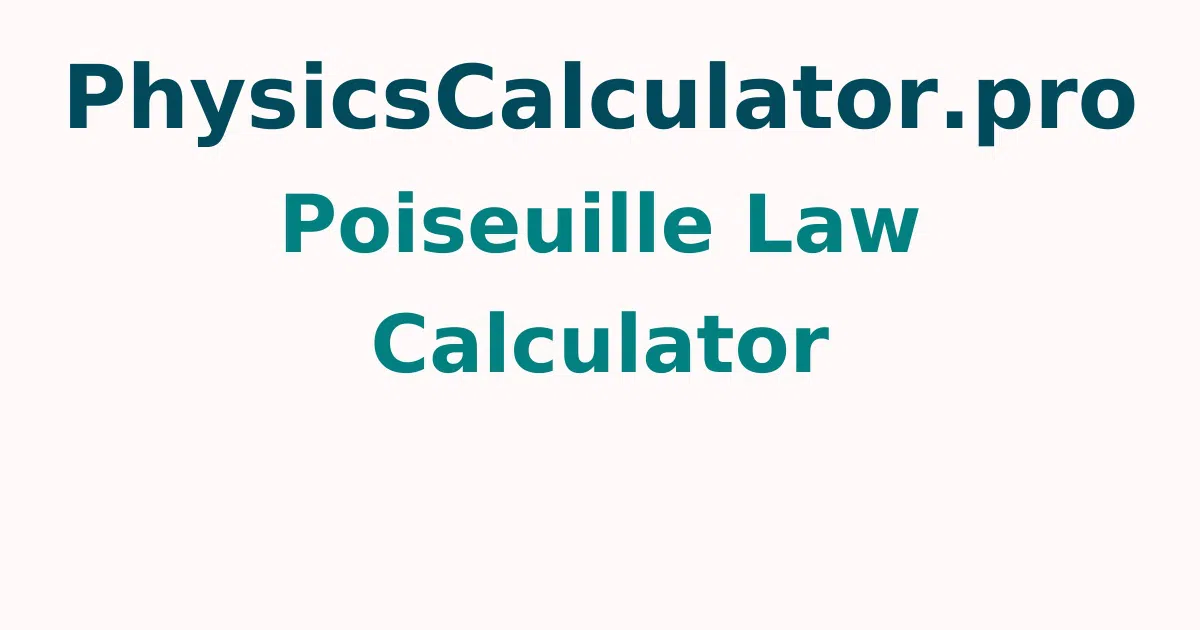 Poiseuille Law Calculator