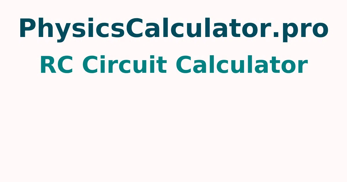 RC Circuit Calculator