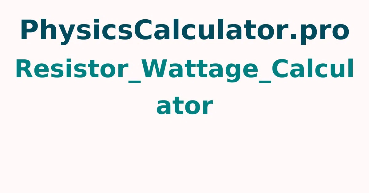Resistor wattage Calculator