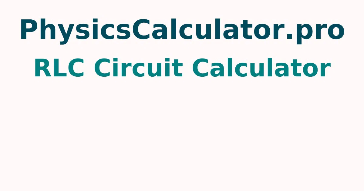 RLC Circuit Calculator