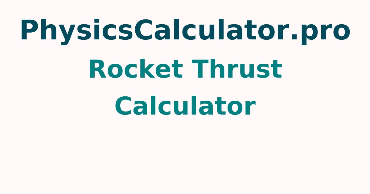 Rocket Thrust Calculator