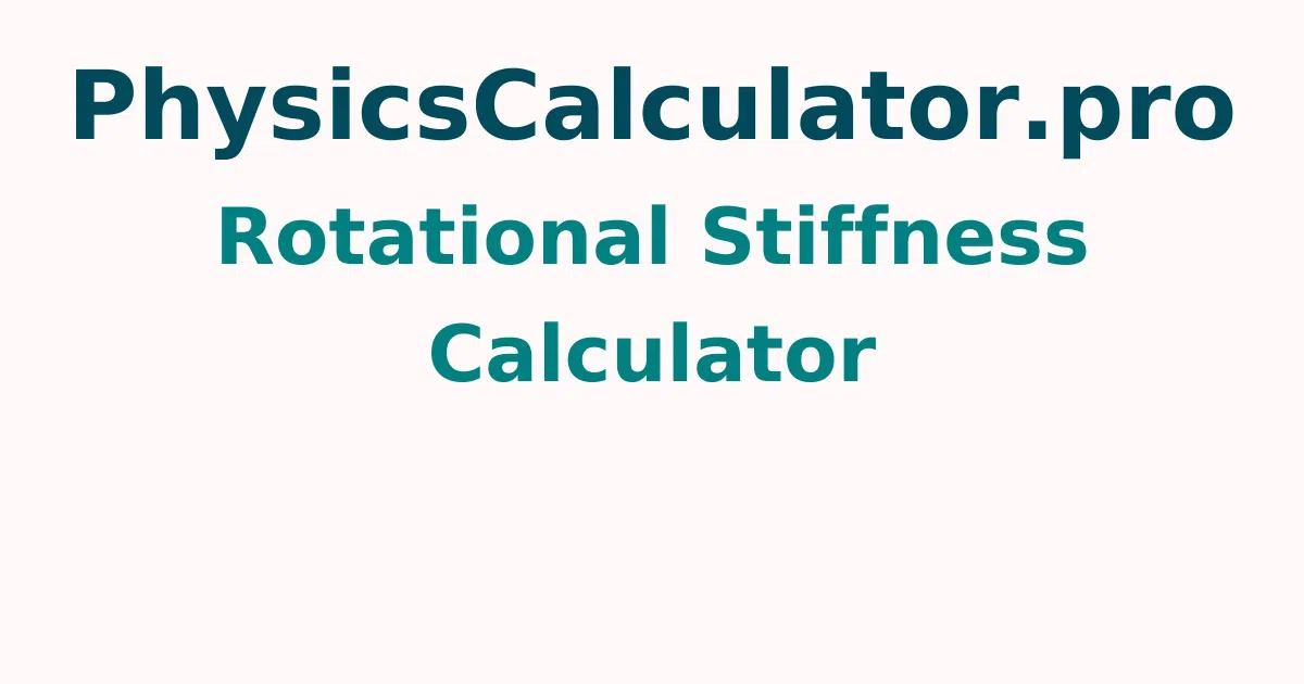 Rotational Stiffness Calculator