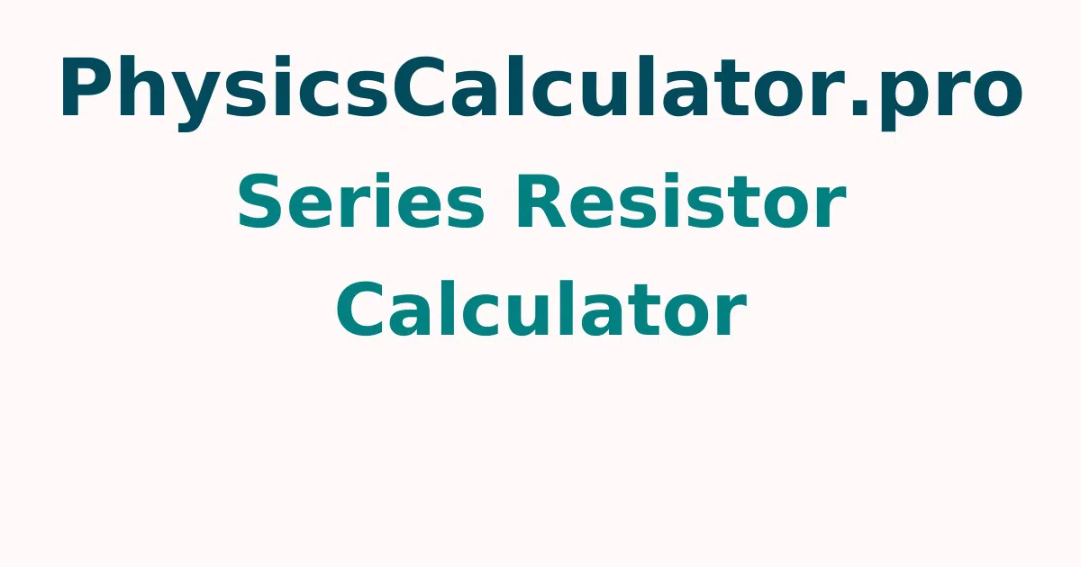 Series Resistor Calculator
