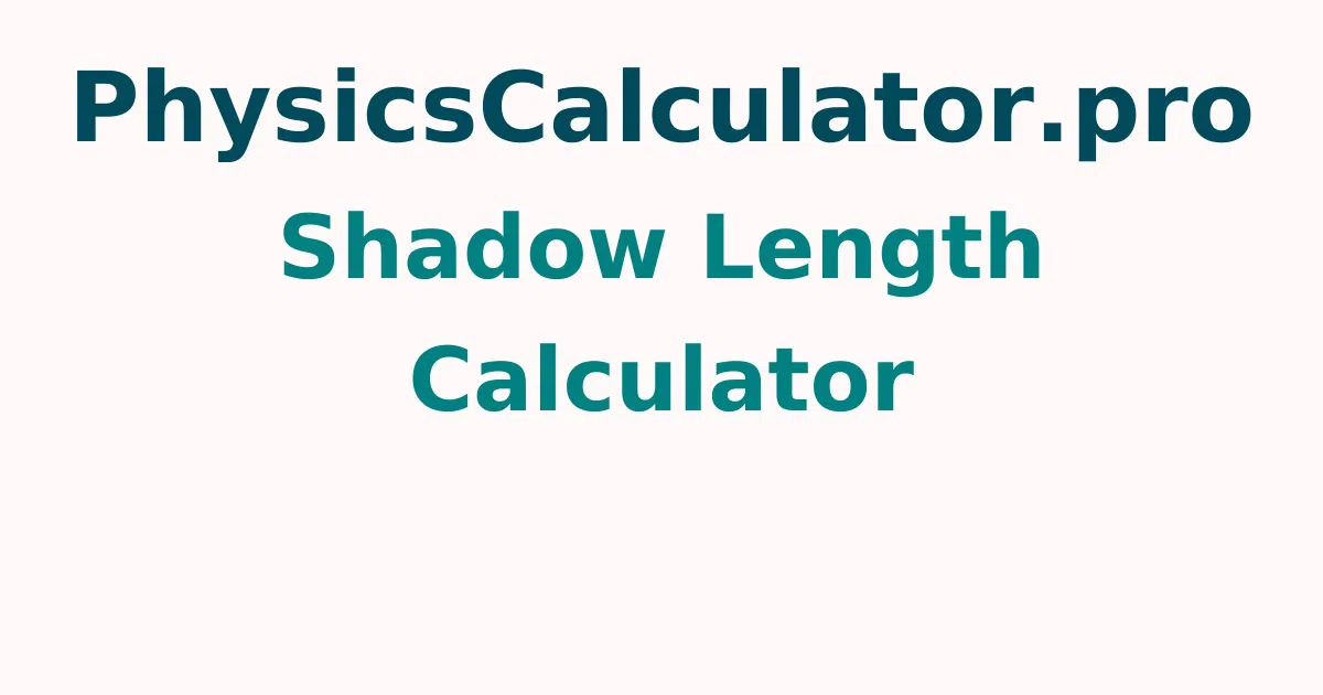 Shadow Length Calculator