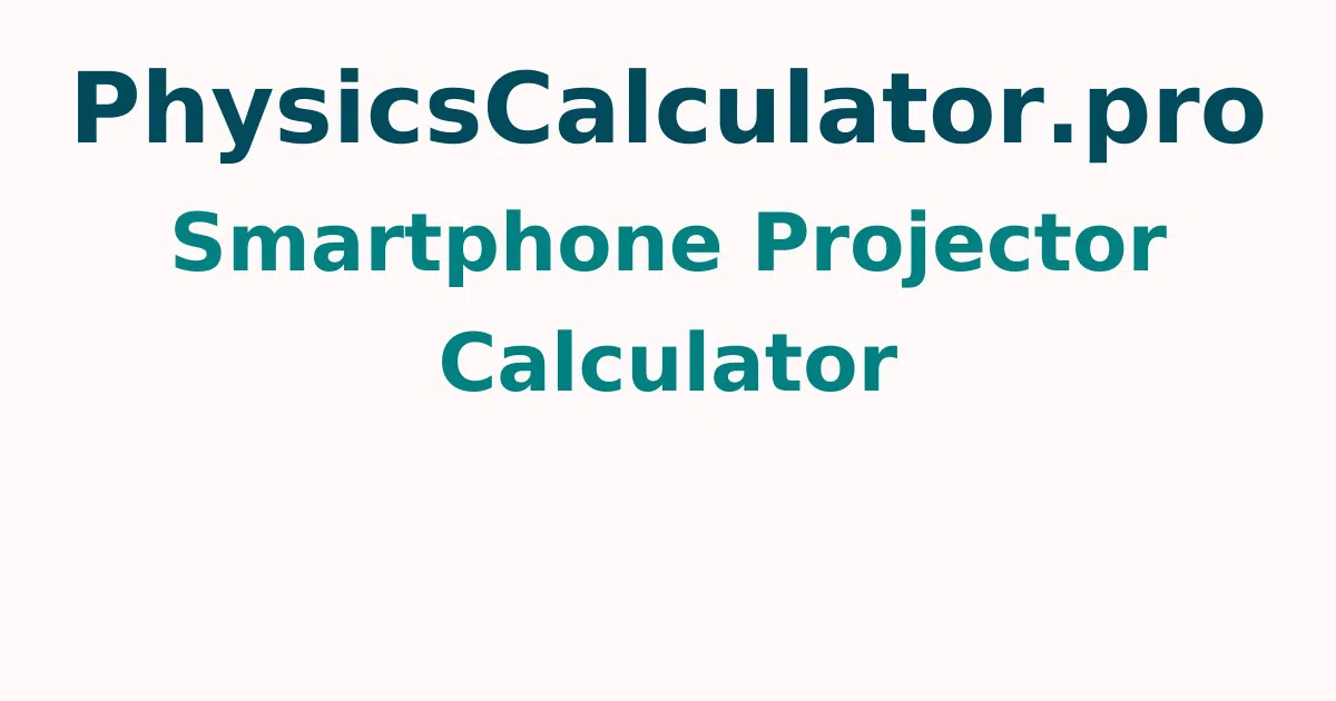 Smartphone Projector Calculator