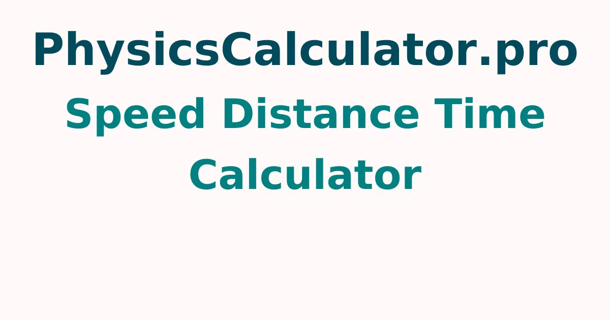 Speed Distance Time Calculator