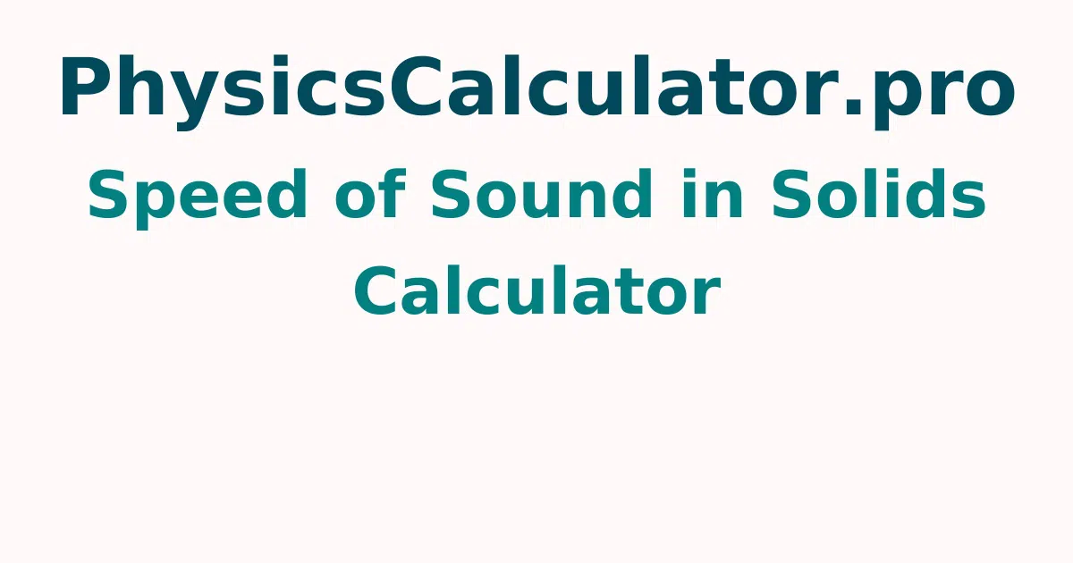Speed of Sound in Solids Calculator