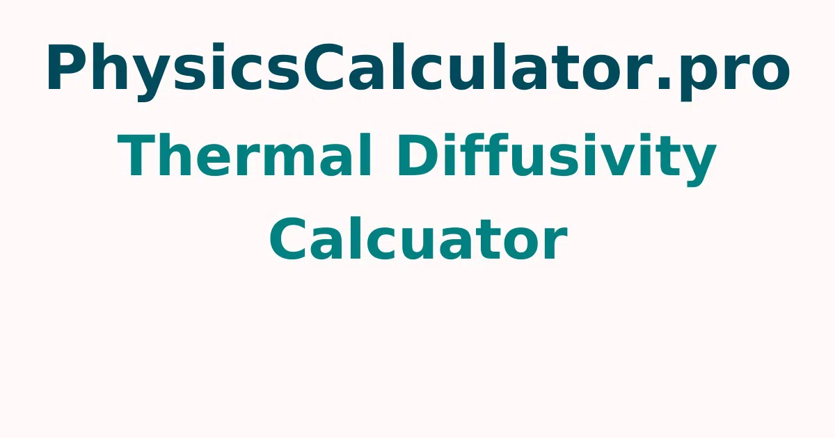 Thermal Diffusivity Calcuator