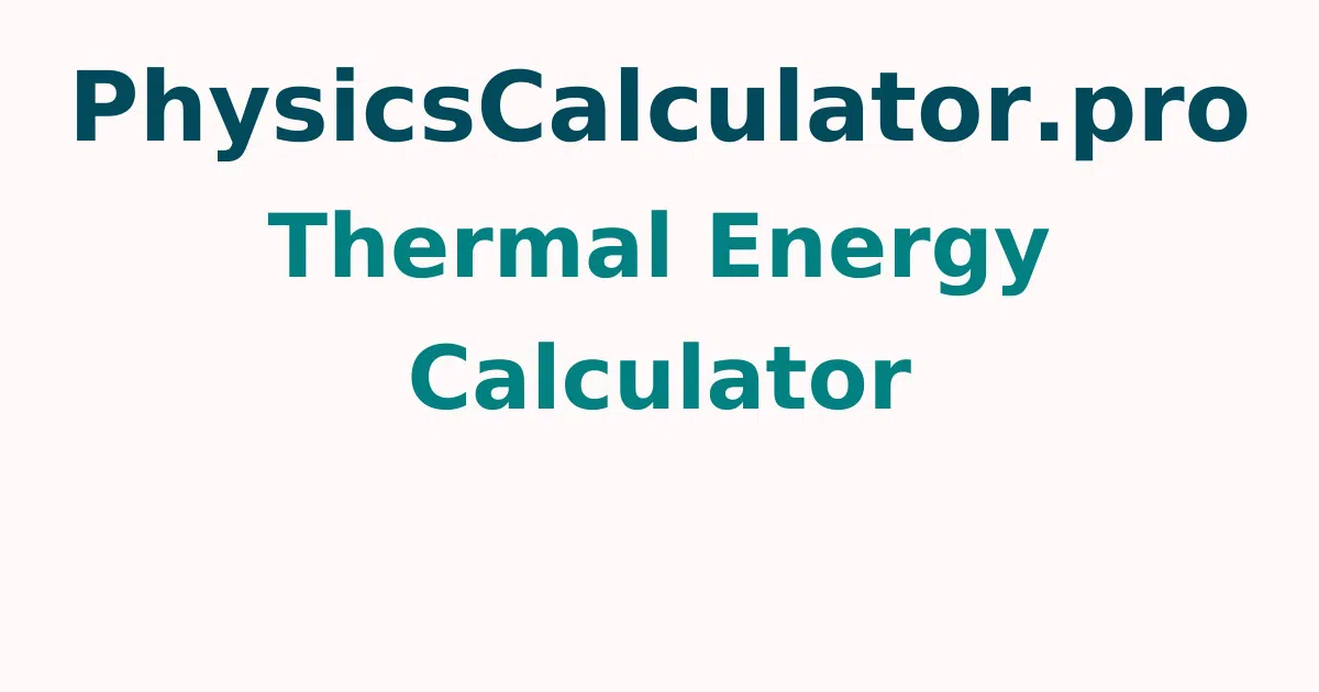 Thermal Energy Calculator