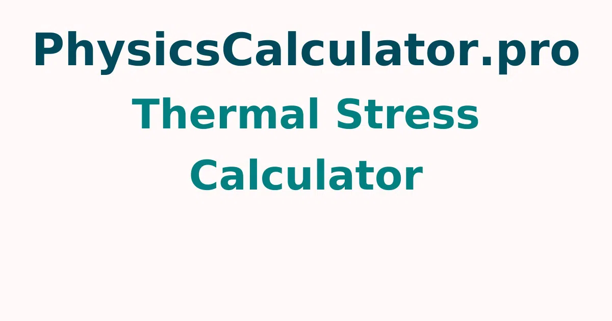 Thermal Stress Calculator