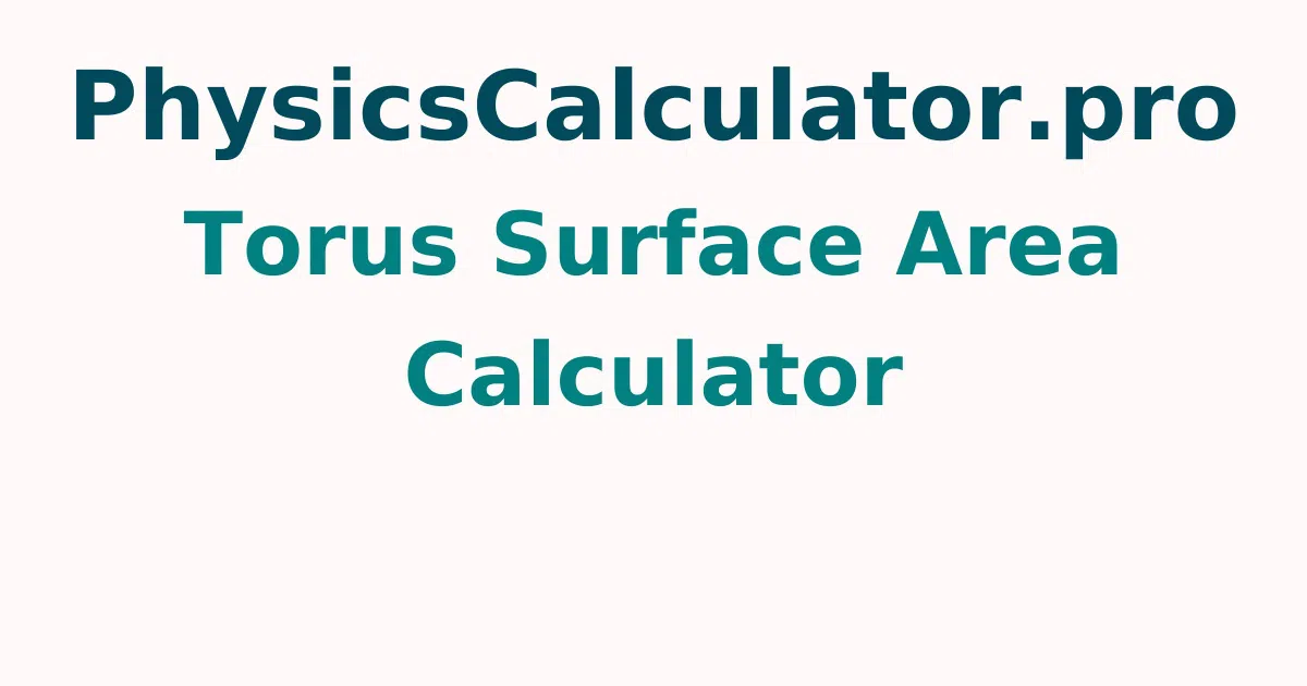 Torus Surface Area Calculator