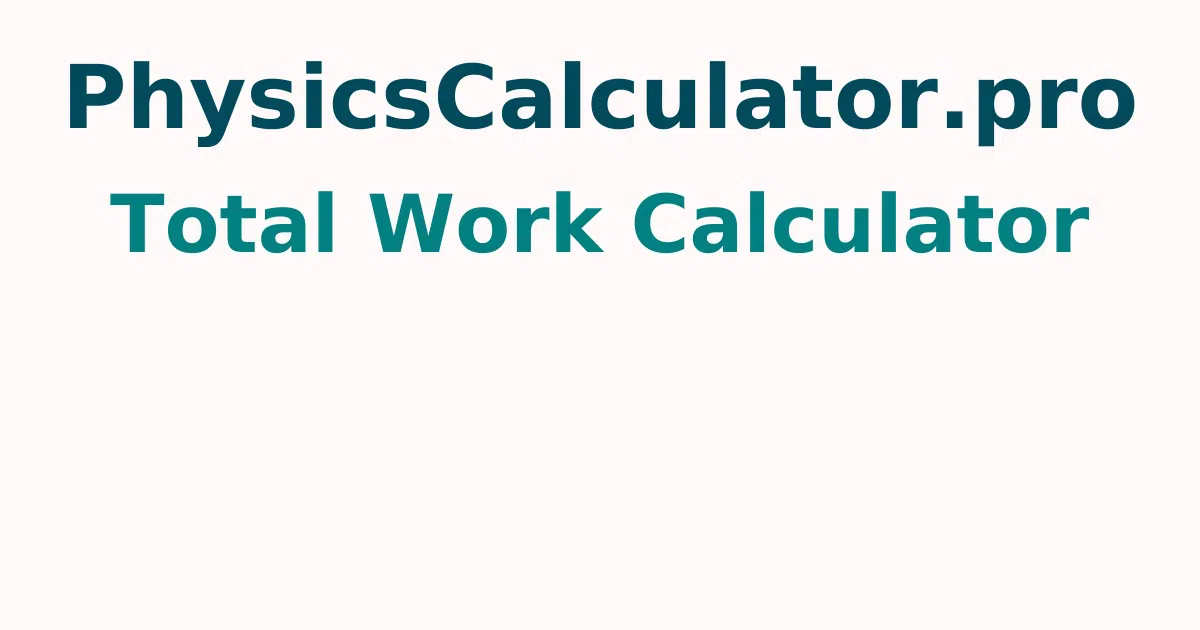 Total Work Calculator