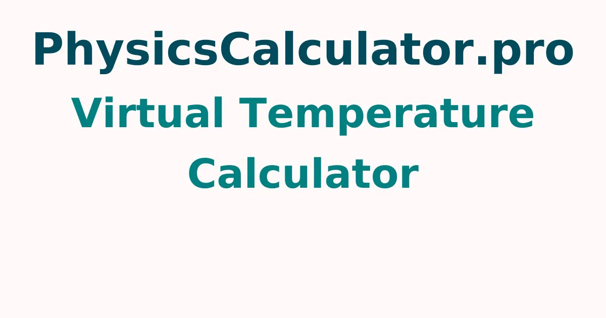 Virtual Temperature Calculator