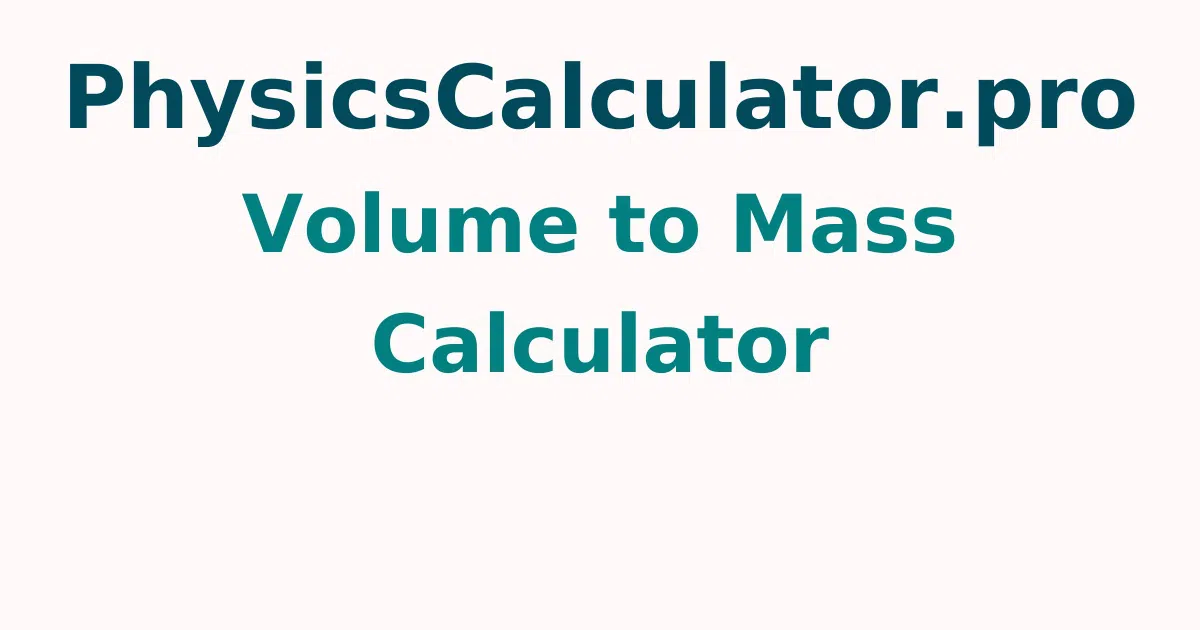 Volume to Mass Calculator