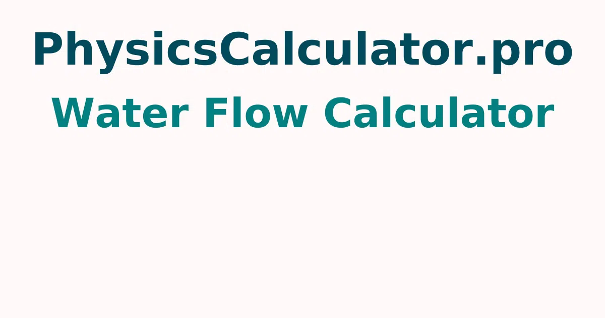 Water Flow Calculator